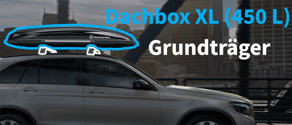 Unser Angebot: Dachbox XL plus Grundträger für Ihren Mercedes-Benz